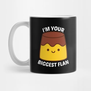 I'm Your Biggest Flan - Flan Pun Mug